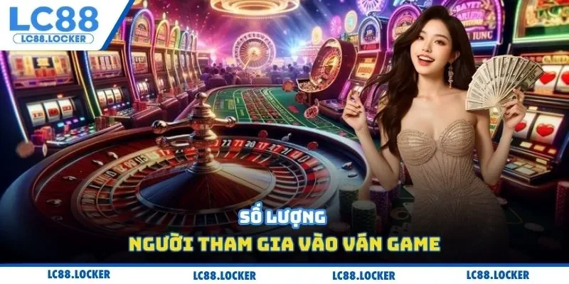 Số lượng người tham gia vào ván game