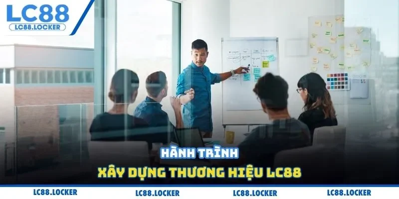 Hành trình xây dựng thương hiệu LC88