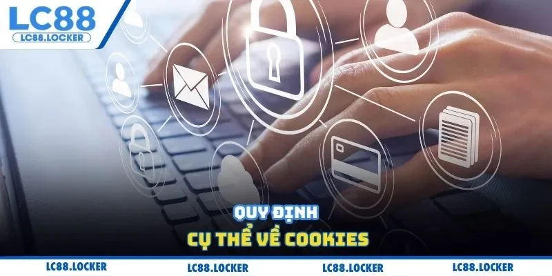Quy định cụ thể về cookies