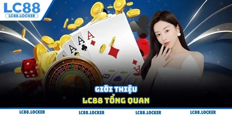 Giới thiệu Lc88 tổng quan