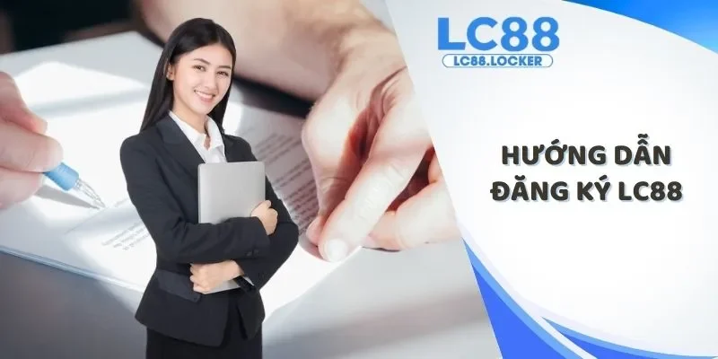 Hướng dẫn đăng ký LC88