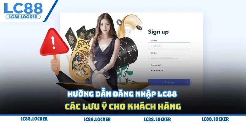 Hướng dẫn đăng nhập lc88 các lưu ý cho khách hàng