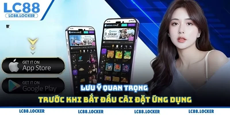 Lưu ý quan trọng trước khi bắt đầu cài đặt ứng dụng